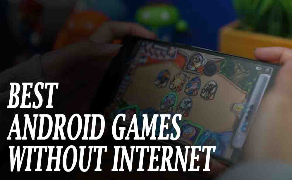 Best Android Games Without internet